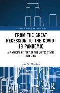 From the Great Recession to the Covid-19 Pandemic: A Financial History of the United States 2010-2020