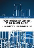 From Christopher Columbus to the Robber Barons: A Financial History of the United States 1492-1900