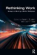 Rethinking Work: Essays on Building a Better Workplace