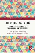 Ethics for Evaluation: Beyond doing no harm to tackling bad and doing good