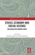 Ethics, Economy and Social Science: Dialogues with Andrew Sayer