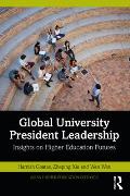 Global University President Leadership: Insights on Higher Education Futures