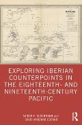 Exploring Iberian Counterpoints in the Eighteenth- And Nineteenth-Century Pacific