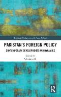 Pakistan's Foreign Policy: Contemporary Developments and Dynamics
