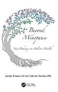 Beyond Menopause: New Pathways to Holistic Health