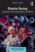 Electro Swing: Resurrection, Recontextualisation, and Remix