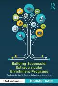 Building Successful Extracurricular Enrichment Programs: The Essential How-To Guide for Schools and Communities