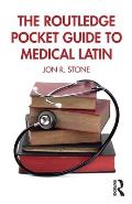 The Routledge Pocket Guide to Medical Latin