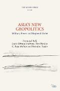 Asia's New Geopolitics: Military Power and Regional Order