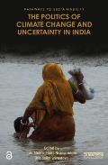 The Politics of Climate Change and Uncertainty in India