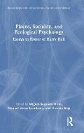 Places, Sociality, and Ecological Psychology: Essays in Honor of Harry Heft