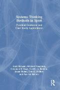 Systems Thinking Methods in Sport: Practical Guidance and Case Study Applications