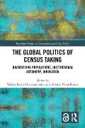 The Global Politics of Census Taking: Quantifying Populations, Institutional Autonomy, Innovation