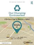 Our Changing Environment, Grade K: STEM Road Map for Elementary School