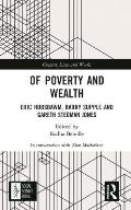 Of Poverty and Wealth: Eric Hobsbawm, Barry Supple and Gareth Stedman Jones