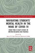 Navigating Students' Mental Health in the Wake of Covid-19: Using Public Health Crises to Inform Research and Practice