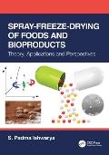 Spray-Freeze-Drying of Foods and Bioproducts: Theory, Applications and Perspectives