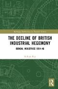 The Decline of British Industrial Hegemony: Bengal Industries 1914-46