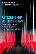 Citizenship After Trump: Democracy versus Authoritarianism in a Post-Pandemic Era