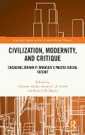 Civilization, Modernity, and Critique: Engaging J?hann P. ?rnason's Macro-Social Theory