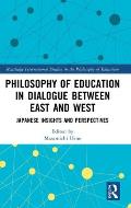 Philosophy of Education in Dialogue between East and West: Japanese Insights and Perspectives