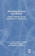 Becoming Readers and Writers: Literate Identities Across Childhood and Adolescence