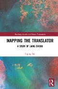 Mapping the Translator: A Study of Liang Shiqiu