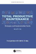 Total Productive Maintenance: Strategies and Implementation Guide