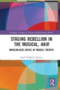 Staging Rebellion in the Musical, Hair: Marginalised Voices in Musical Theatre