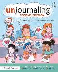 Unjournaling: Daily Writing Exercises That Are Not Personal, Not Introspective, Not Boring!