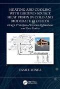 Heating and Cooling with Ground-Source Heat Pumps in Cold and Moderate Climates: Design Principles, Potential Applications and Case Studies