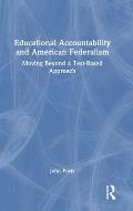 Educational Accountability and American Federalism: Moving Beyond a Test-Based Approach