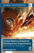 United Nations Industrial Development Organization: Industrial Solutions for a Sustainable Future
