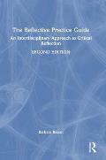 The Reflective Practice Guide: An Interdisciplinary Approach to Critical Reflection