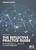 The Reflective Practice Guide: An Interdisciplinary Approach to Critical Reflection