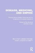 Disease, Medicine and Empire: Perspectives on Western Medicine and the Experience of European Expansion