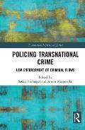 Policing Transnational Crime: Law Enforcement of Criminal Flows