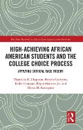 High Achieving African American Students and the College Choice Process: Applying Critical Race Theory