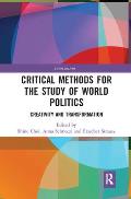 Critical Methods for the Study of World Politics: Creativity and Transformation