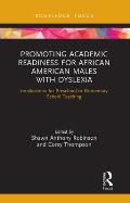 Promoting Academic Readiness for African American Males with Dyslexia: Implications for Preschool to Elementary School Teaching