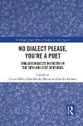 No Dialect Please, You're a Poet: English Dialect in Poetry in the 20th and 21st Centuries
