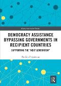 Democracy Assistance Bypassing Governments in Recipient Countries: Supporting the Next Generation