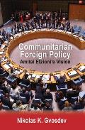 Communitarian Foreign Policy: Amitai Etzioni's Vision