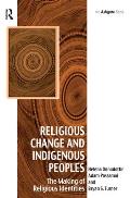 Religious Change and Indigenous Peoples: The Making of Religious Identities