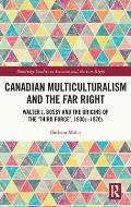 Canadian Multiculturalism and the Far Right: Walter J. Bossy and the Origins of the 'Third Force', 1930s-1970s