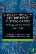 Therapeutically Applied Role Playing Games The Game to Grow Method