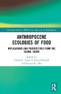 Anthropocene Ecologies of Food: Notes from the Global South