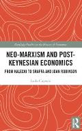 Neo-Marxism and Post-Keynesian Economics: From Kalecki to Sraffa and Joan Robinson