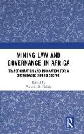 Mining Law and Governance in Africa: Transformation and Innovation for a Sustainable Mining Sector