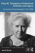 Clara M. Thompson's Professional Evolution and Legacy: An American Psychoanalyst (1933-1958)